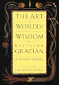 The Art of Worldly Wisdom: A Pocket Oracle - Hardcover
