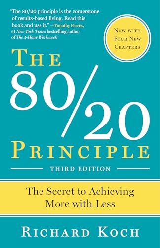 The 80/20 Principle, Expanded and Updated: The Secret to Achieving More with Less - Paperback