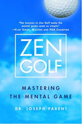 Zen Golf: Mastering the Mental Game - Hardcover
