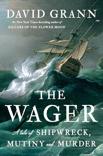 The Wager: A Tale of Shipwreck, Mutiny and Murder - Hardcover
