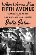 When Women Ran Fifth Avenue: Glamour and Power at the Dawn of American Fashion - Hardcover