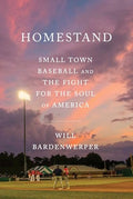 Homestand: Small Town Baseball and the Fight for the Soul of America - Hardcover