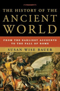 The History of the Ancient World: From the Earliest Accounts to the Fall of Rome - Hardcover