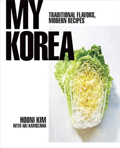 My Korea: Traditional Flavors, Modern Recipes - Hardcover