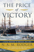 The Price of Victory: A Naval History of Britain: 1815?1945 - Hardcover