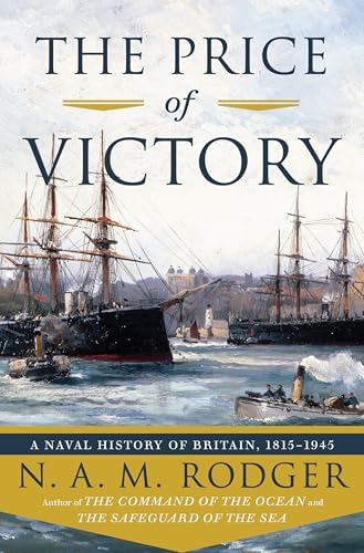 The Price of Victory: A Naval History of Britain: 1815?1945 - Hardcover