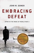 Embracing Defeat: Japan in the Wake of World War II - Paperback