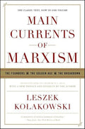 Main Currents of Marxism: The Founders - The Golden Age - The Breakdown - Paperback