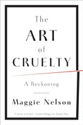 The Art of Cruelty: A Reckoning - Paperback