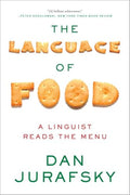 The Language of Food: A Linguist Reads the Menu - Paperback