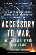 Accessory to War: The Unspoken Alliance Between Astrophysics and the Military - Paperback