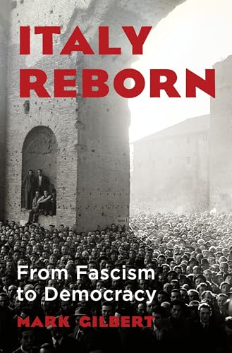 Italy Reborn: From Fascism to Democracy - Hardcover