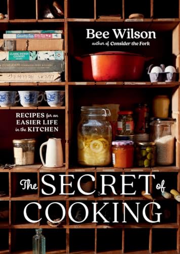 The Secret of Cooking: Recipes for an Easier Life in the Kitchen - Hardcover