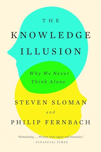 The Knowledge Illusion: Why We Never Think Alone - Paperback