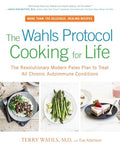The Wahls Protocol Cooking for Life: The Revolutionary Modern Paleo Plan to Treat All Chronic Autoimmune Conditions: A Cookbook - Paperback