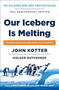 Our Iceberg Is Melting: Changing and Succeeding Under Any Conditions - Hardcover