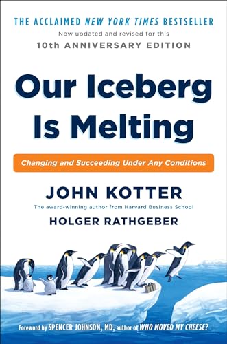 Our Iceberg Is Melting: Changing and Succeeding Under Any Conditions - Hardcover