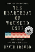 The Heartbeat of Wounded Knee: Native America from 1890 to the Present - Paperback