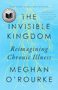 The Invisible Kingdom: Reimagining Chronic Illness - Paperback
