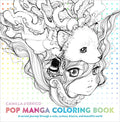 Pop Manga Coloring Book: A Surreal Journey Through a Cute, Curious, Bizarre, and Beautiful World - Paperback