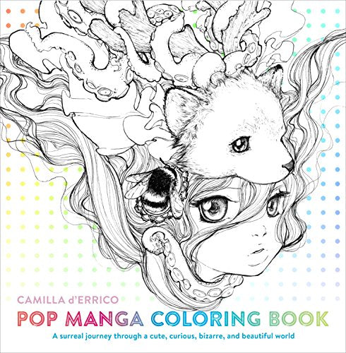 Pop Manga Coloring Book: A Surreal Journey Through a Cute, Curious, Bizarre, and Beautiful World - Paperback