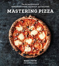 Mastering Pizza: The Art and Practice of Handmade Pizza, Focaccia, and Calzone [A Cookbook] - Hardcover