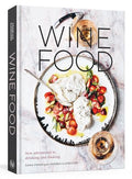 Wine Food: New Adventures in Drinking and Cooking [A Recipe Book] - Hardcover