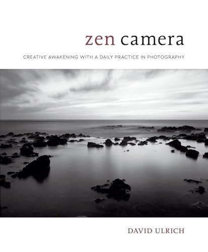Zen Camera: Creative Awakening with a Daily Practice in Photography - Hardcover