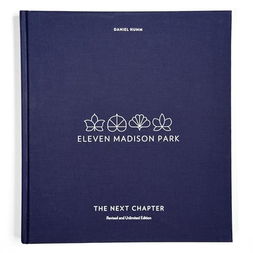 Eleven Madison Park: The Next Chapter, Revised and Unlimited Edition: [A Cookbook] - Hardcover