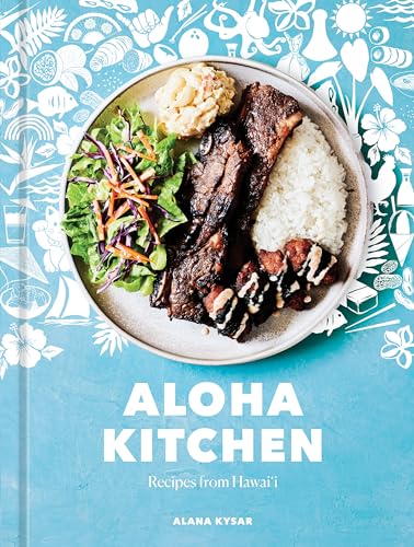 Aloha Kitchen: Recipes from Hawai'i [A Cookbook] - Hardcover