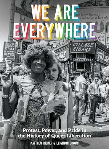 We Are Everywhere: Protest, Power, and Pride in the History of Queer Liberation - Hardcover