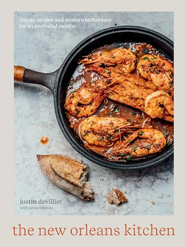 The New Orleans Kitchen: Classic Recipes and Modern Techniques for an Unrivaled Cuisine [A Cookbook] - Hardcover