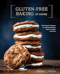 Gluten-Free Baking at Home: 102 Foolproof Recipes for Delicious Breads, Cakes, Cookies, and More - Hardcover