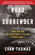 Road to Surrender: Three Men and the Countdown to the End of World War II - Paperback