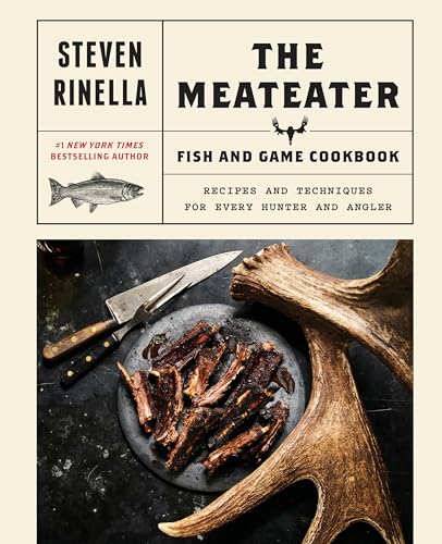 The Meateater Fish and Game Cookbook: Recipes and Techniques for Every Hunter and Angler - Hardcover
