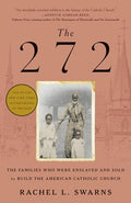 The 272: The Families Who Were Enslaved and Sold to Build the American Catholic Church - Paperback
