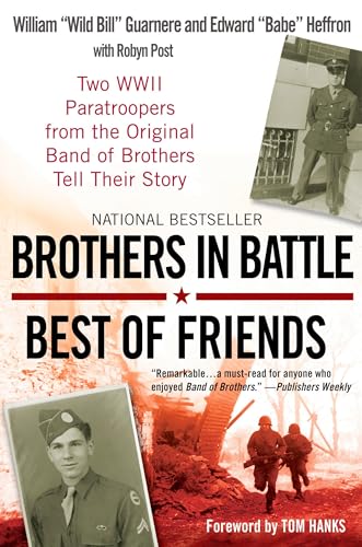 Brothers in Battle, Best of Friends: Two WWII Paratroopers from the Original Band of Brothers Tell Their Story - Paperback