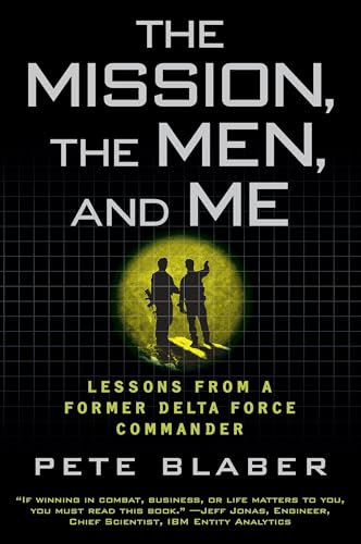 The Mission, the Men, and Me: Lessons from a Former Delta Force Commander - Paperback