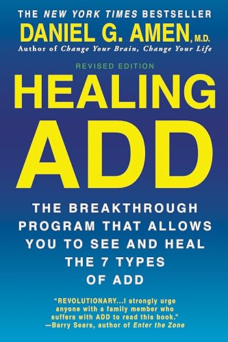 Healing ADD from the Inside Out: The Breakthrough Program That Allows You to See and Heal the Seven Types of Attention Deficit Disorder - Paperback