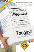 Delivering Happiness: A Path to Profits, Passion, and Purpose - Paperback
