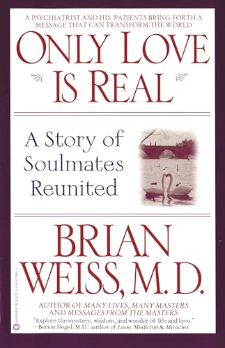 Only Love is Real: A Story of Soulmates Reunited - Paperback