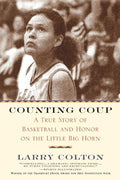 Counting Coup: A True Story of Basketball and Honor on the Little Big Horn - Paperback