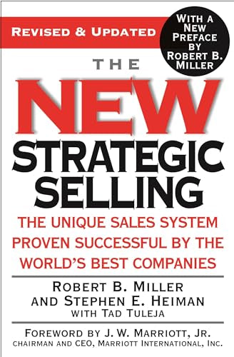 The New Strategic Selling: The Unique Sales System Proven Successful by the World's Best Companies - Paperback