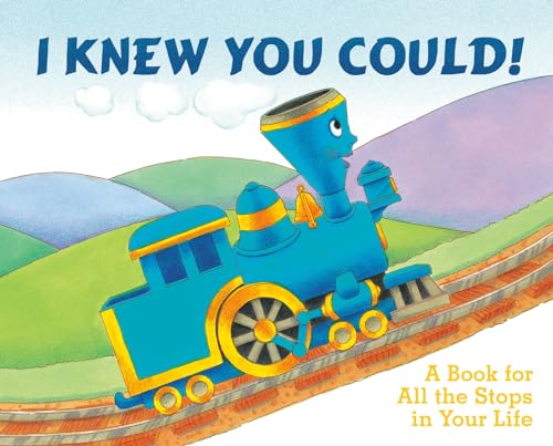I Knew You Could!: A Book for All the Stops in Your Life - Hardcover