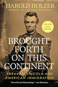 Brought Forth on This Continent: Abraham Lincoln and American Immigration - Paperback