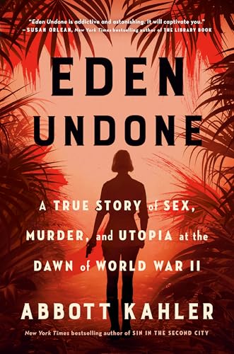 Eden Undone: A True Story of Sex, Murder, and Utopia at the Dawn of World War II - Paperback