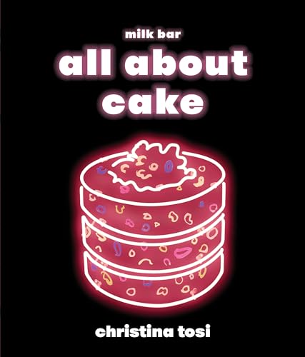 All about Cake: A Milk Bar Cookbook - Hardcover
