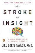 My Stroke of Insight: A Brain Scientist's Personal Journey - Paperback