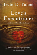 Love's Executioner: And Other Tales of Psychotherapy - Paperback