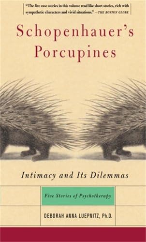 Schopenhauer's Porcupines: Intimacy and Its Dilemmas: Five Stories of Psychotherapy - Paperback